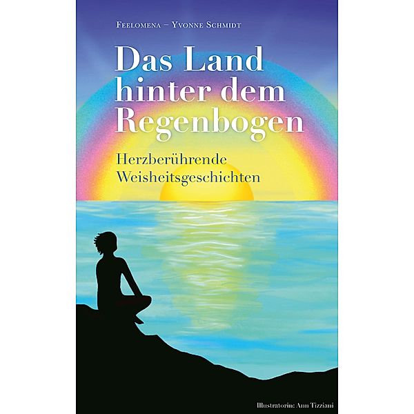 Das Land hinter dem Regenbogen / myMorawa von Dataform Media GmbH, Feelomena - Yvonne Schmidt