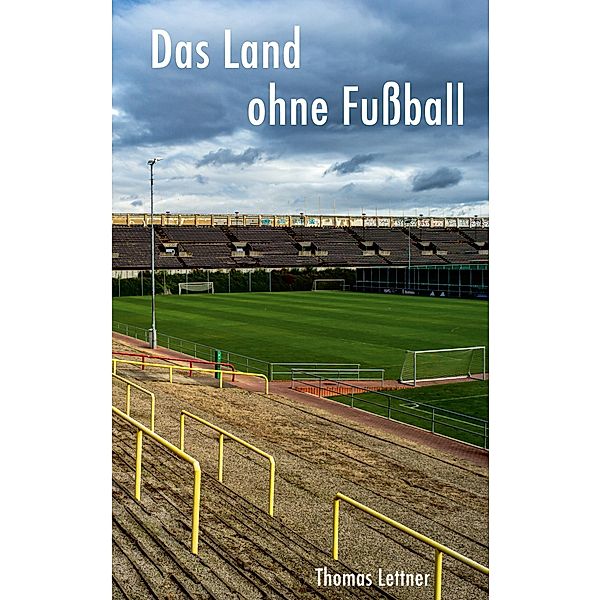 Das Land ohne Fussball, Thomas Lettner