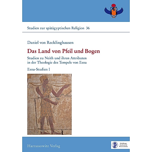 Das Land von Pfeil und Bogen / Studien zur spätägyptischen Religion Bd.36, Daniel von Recklinghausen