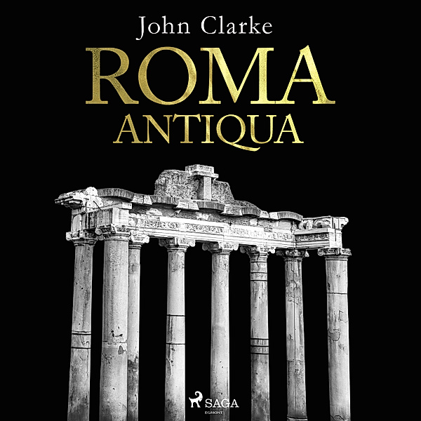 Das Land, wo die Zitronen blühen - 12 - Roma Antiqua, John Clarke