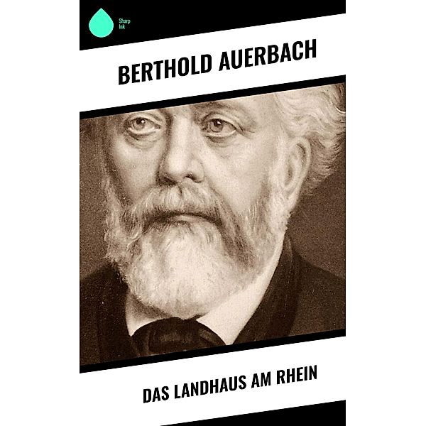 Das Landhaus am Rhein, Berthold Auerbach