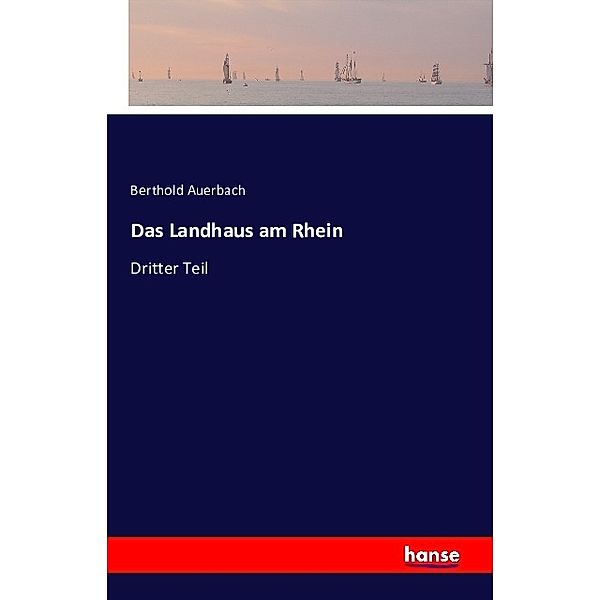 Das Landhaus am Rhein, Berthold Auerbach