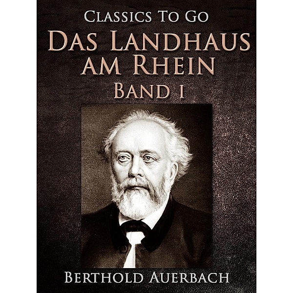 Das Landhaus am Rhein / Band I, Berthold Auerbach
