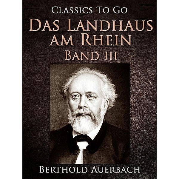 Das Landhaus am Rhein / Band III, Berthold Auerbach