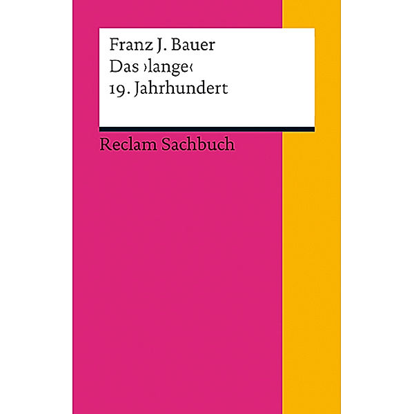 Das 'lange' 19. Jahrhundert (1789-1917), Franz J. Bauer
