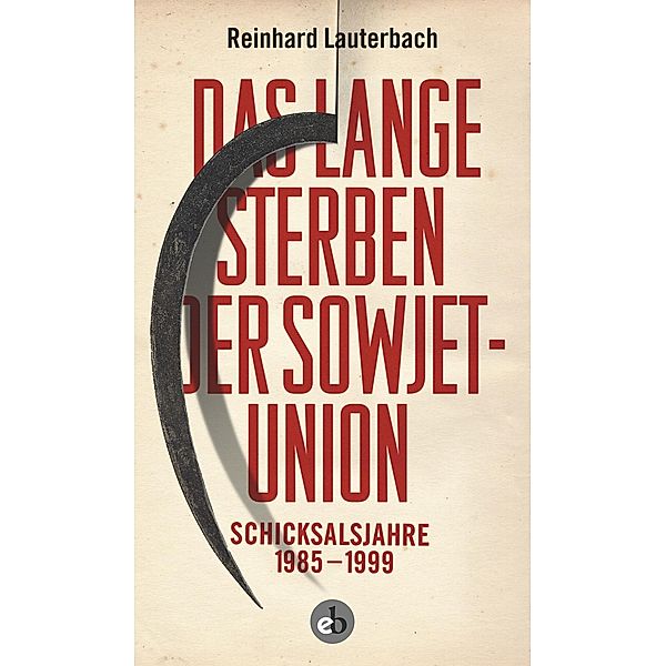 Das lange Sterben der Sowjetunion, Reinhard Lauterbach