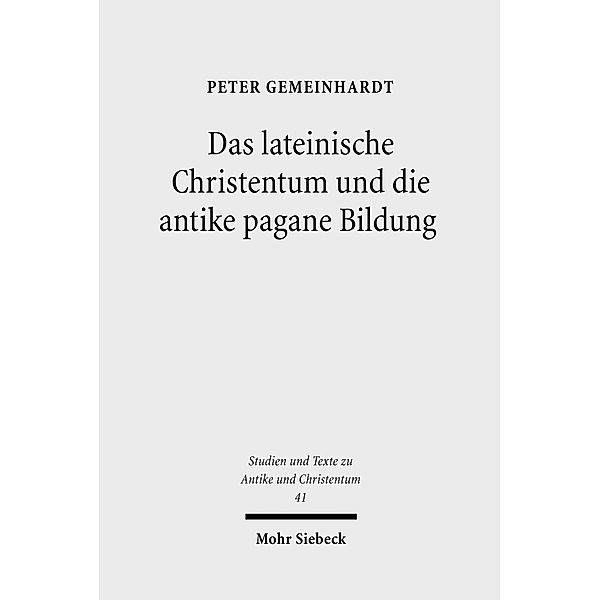 Das lateinische Christentum und die antike pagane Bildung, Peter Gemeinhardt
