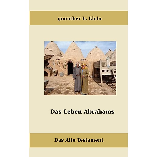 Das Leben Abrahams, Guenther H. Klein