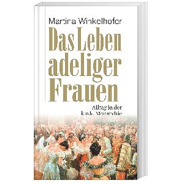 Das Leben adeliger Frauen, Martina Winkelhofer