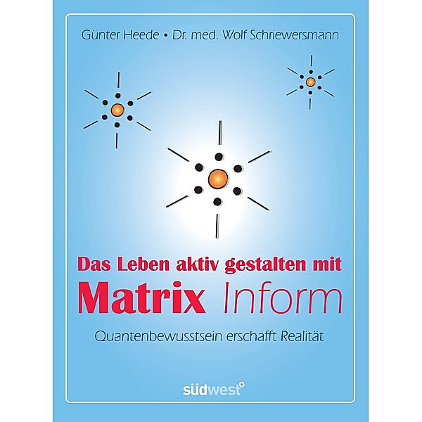 Das Leben aktiv gestalten mit Matrix Inform, Günter Heede, Wolf Schriewersmann