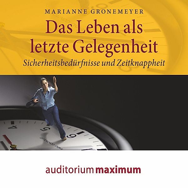 Das Leben als letzte Gelegenheit (Ungekürzt), Marianne Gronemeyer