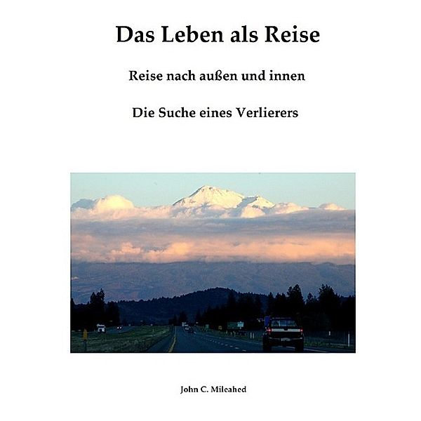 Das Leben als Reise, John C. Mileahed