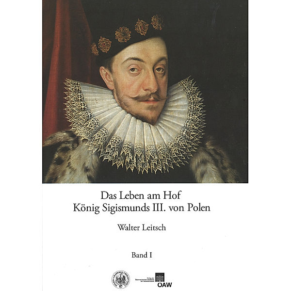 Das Leben am Hof König Sigismunds III. von Polen, 4 Teile, Walter Leitsch