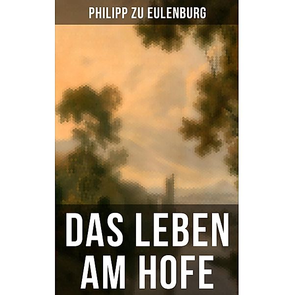 Das Leben am Hofe, Philipp Zu Eulenburg