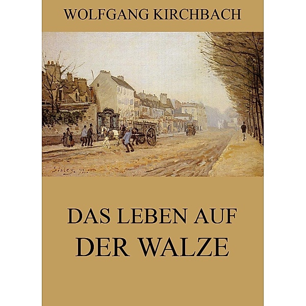 Das Leben auf der Walze, Wolfgang Kirchbach