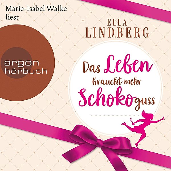 Das Leben braucht mehr Schokoguss, Ella Lindberg