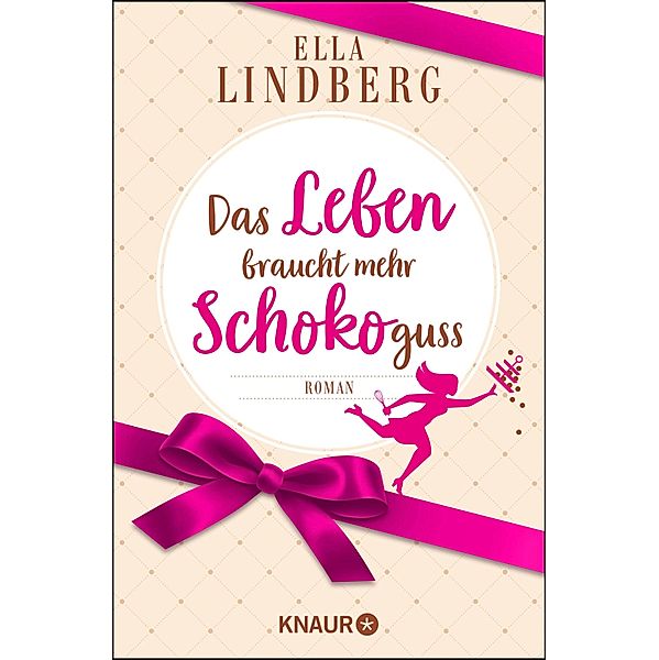 Das Leben braucht mehr Schokoguss, Ella Lindberg