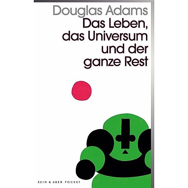 Das Leben, das Universum und der ganze Rest / Kein & Aber Pocket Bd.3, Douglas Adams