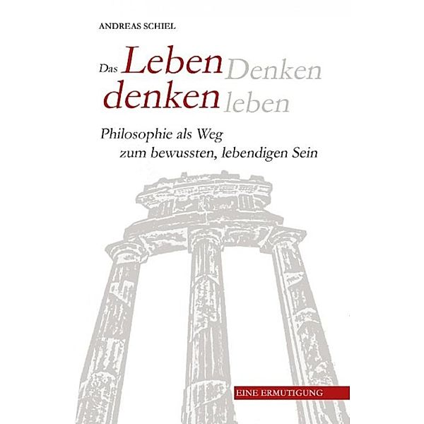 Das Leben denken, Andreas Schiel