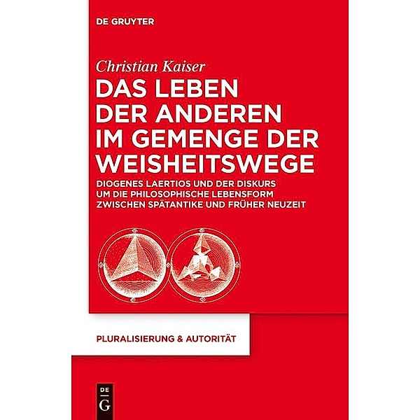 Das Leben der anderen im Gemenge der Weisheitswege / Pluralisierung & Autorität Bd.35, Christian Kaiser