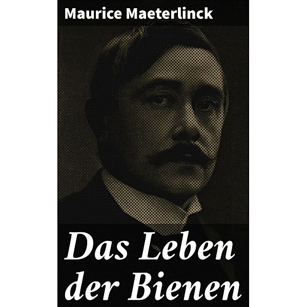 Das Leben der Bienen, Maurice Maeterlinck