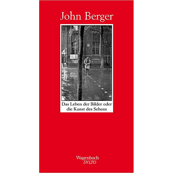 Das Leben der Bilder oder die Kunst des Sehens, John Berger