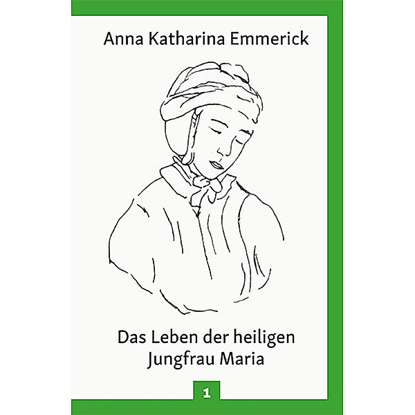 Das Leben der heiligen Jungfrau Maria, Anna Katharina Emmerick