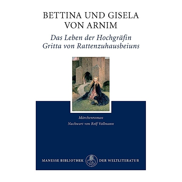 Das Leben der Hochgräfin Gritta von Rattenzuhausbeiuns, Bettina Von Arnim, Gisela Von Arnim
