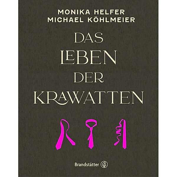 Das Leben der Krawatten, Monika Helfer, Michael Köhlmeier