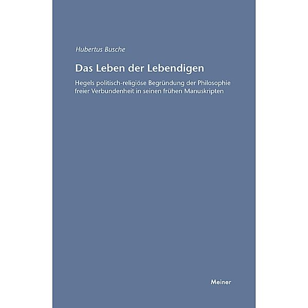 Das Leben der Lebendigen / Hegel-Studien, Beihefte Bd.31, Hubertus Busche