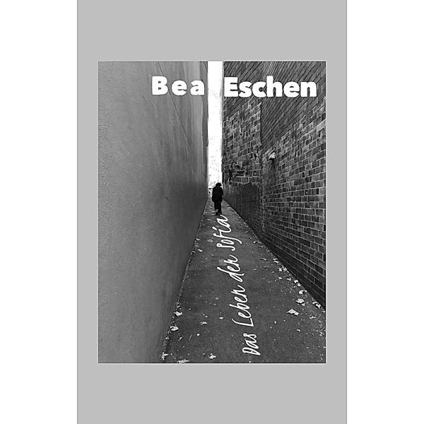 Das Leben der Sofia, Bea Eschen