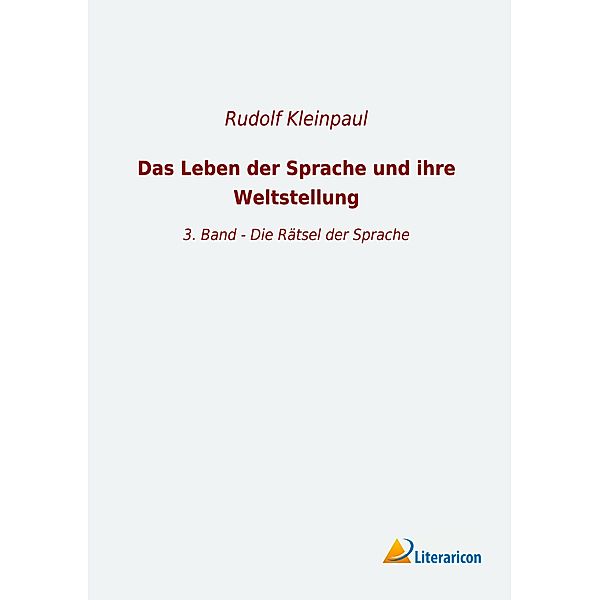 Das Leben der Sprache und ihre Weltstellung, Rudolf Kleinpaul