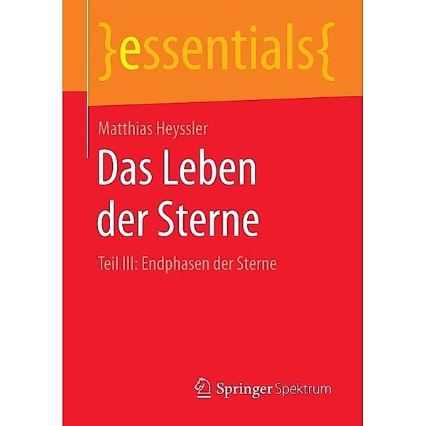 Das Leben der Sterne / essentials, Matthias Heyssler