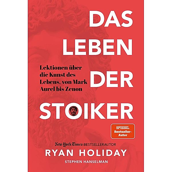 Das Leben der Stoiker, Ryan Holiday, Stephen Hanselman