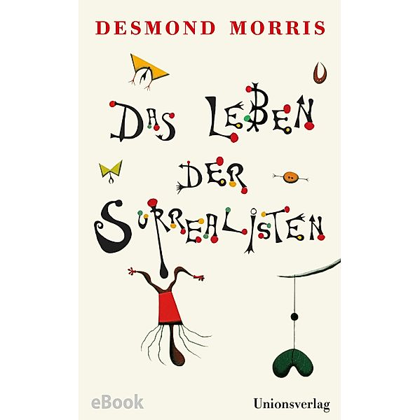 Das Leben der Surrealisten, Desmond Morris