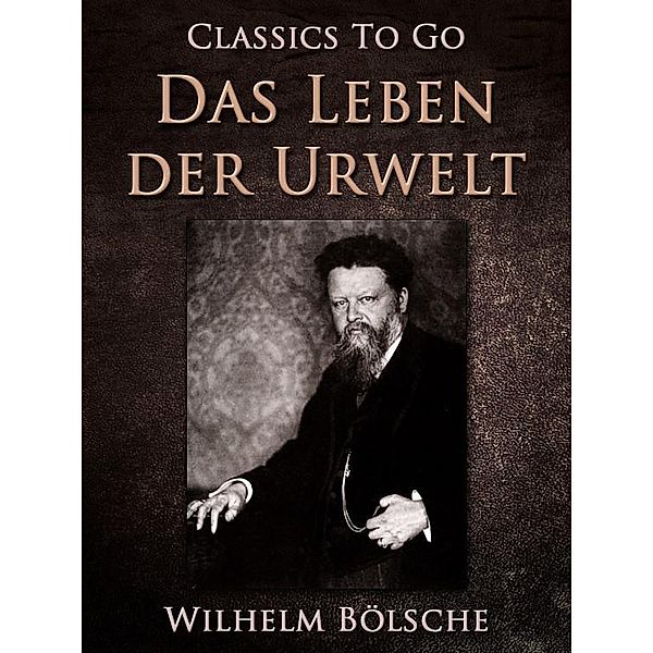 Das Leben der Urwelt, Wilhelm Bölsche