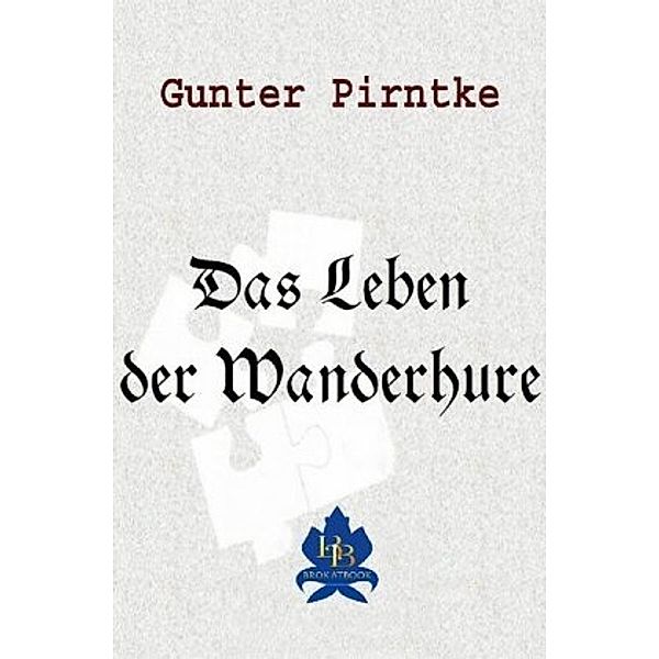 Das Leben der Wanderhure, Gunter Pirntke