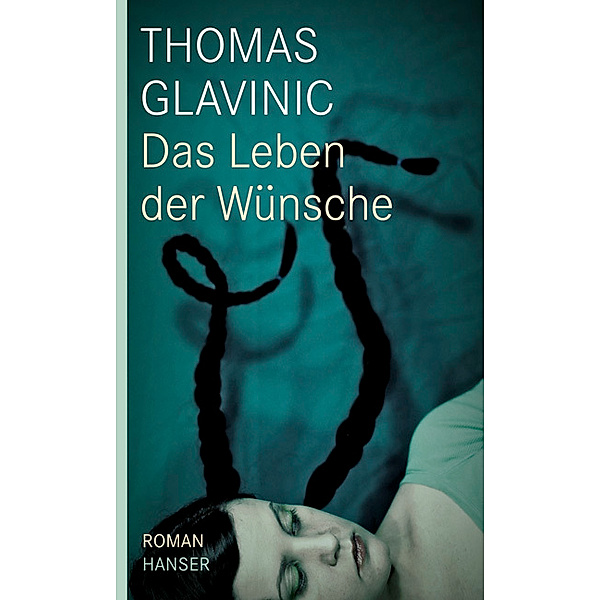 Das Leben der Wünsche, Thomas Glavinic