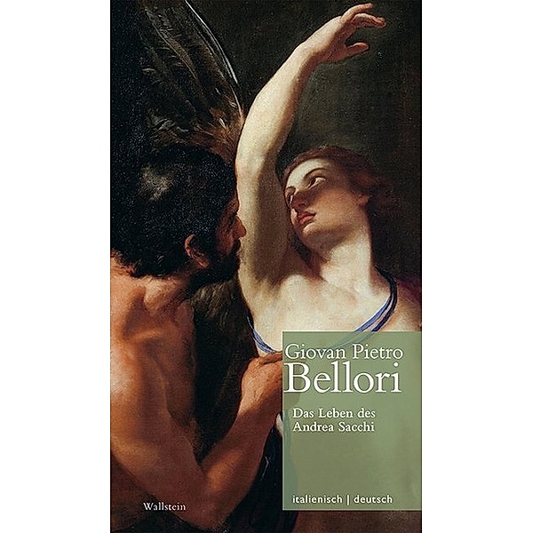 Das Leben des Andrea Sacchi // Vita di Andrea Sacchi, Giovan Pietro Bellori