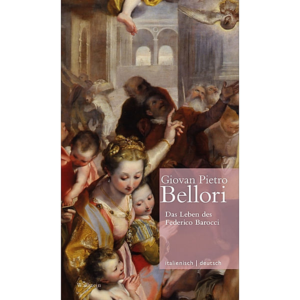 Das Leben des Federico Barocci // Vita di Federico Barocci, Giovan Pietro Bellori