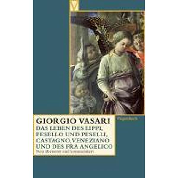 Das Leben des Filippo Lippi, des Pesello und Francesco Peselli, des Andrea del Castagno und Domeni, Giorgio Vasari