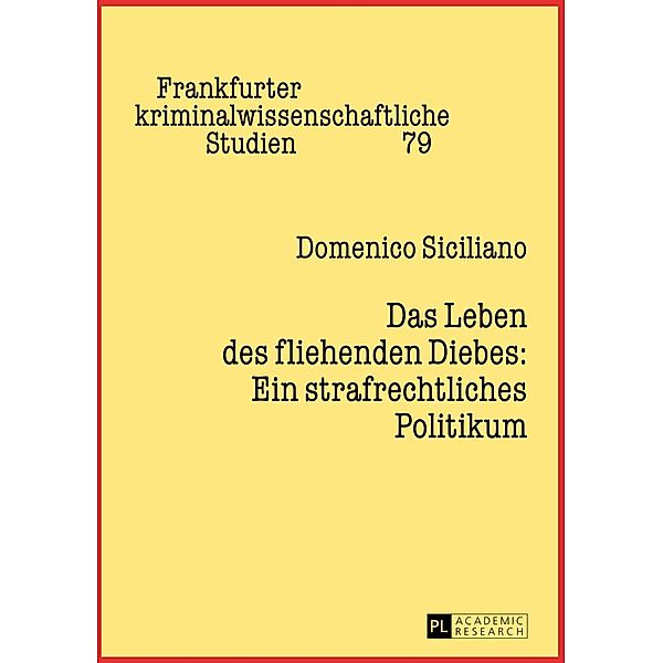 Das Leben des fliehenden Diebes: Ein strafrechtliches Politikum, Domenico Siciliano