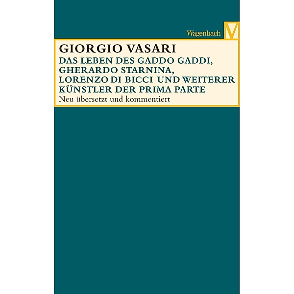 Das Leben des Gaddo Gaddi, Gherardo Starnina, Lorenzo di Bicci und weiterer Künstler der Prima Parte, Girgio Vasari