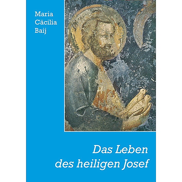 Das Leben des heiligen Josef, Maria C. Baij