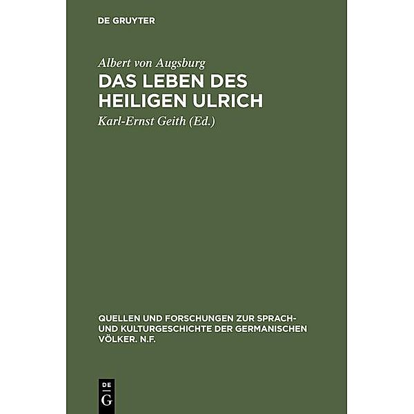 Das Leben des Heiligen Ulrich / Quellen und Forschungen zur Sprach- und Kulturgeschichte der germanischen Völker. N.F. Bd.39, Albert von Augsburg