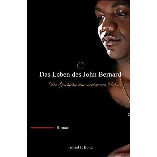 Das Leben des John Bernard, Ismael P. Bond