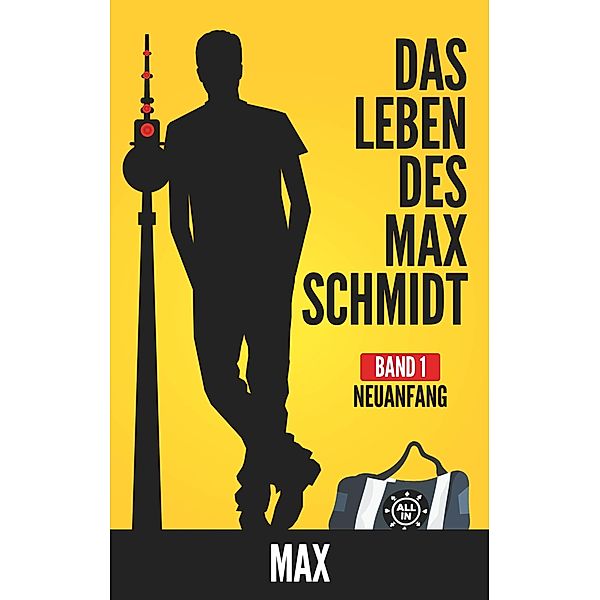 Das Leben des Max Schmidt, Max