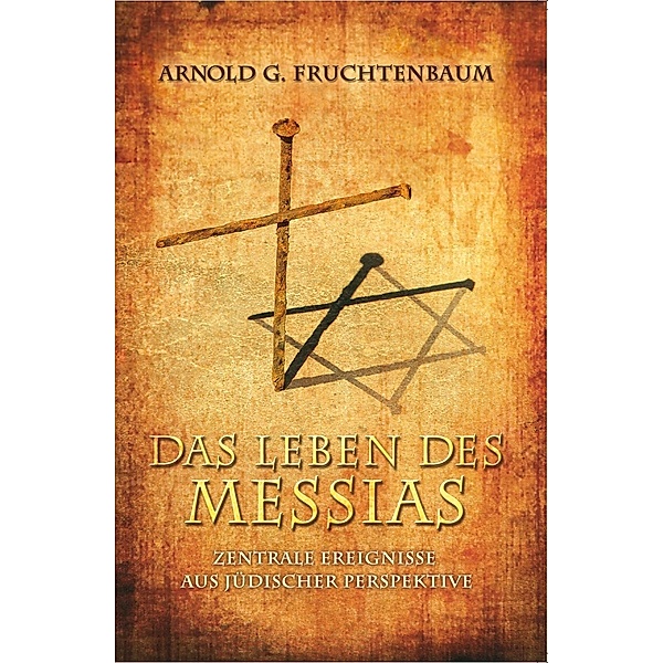 Das Leben des Messias, Arnold G. Fruchtenbaum