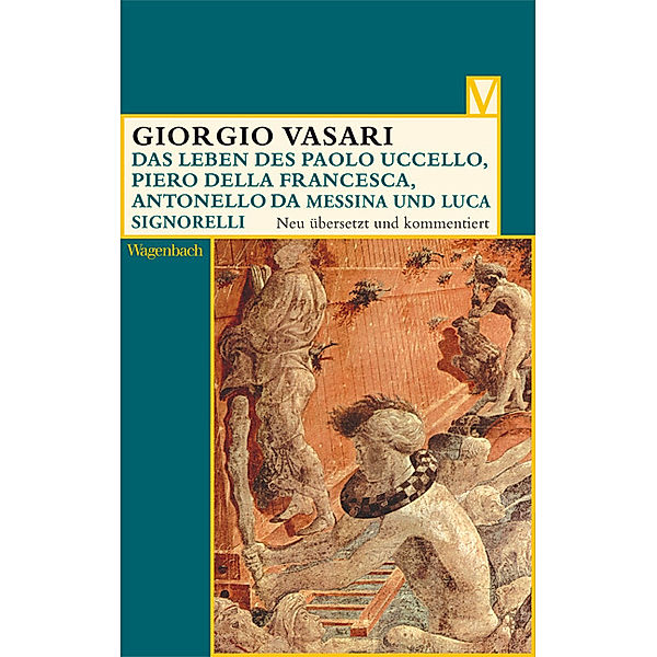 Das Leben des Paolo Uccello, Piero della Francesca, Antonello da Messina und Luca Signorelli, Giorgio Vasari