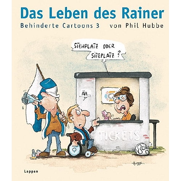 Das Leben des Rainer / Behinderte Cartoons Bd.3, Phil Hubbe